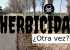 Herbicida ¿otra vez?